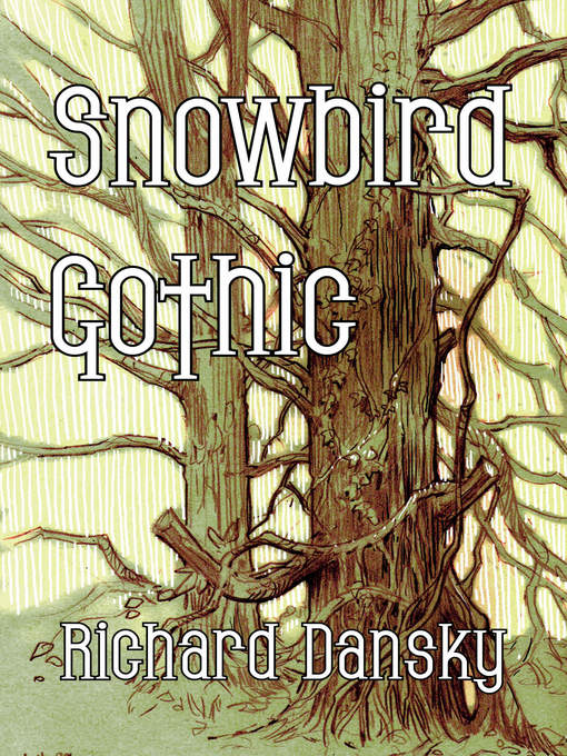 Title details for Snowbird Gothic by Richard Dansky - Available